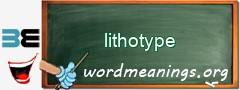 WordMeaning blackboard for lithotype